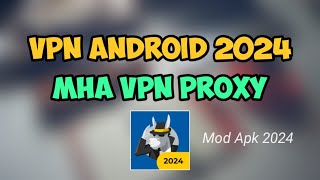 CARA MENGGUNAKAN MHA VPN PROXY❗VPN ANDROID 2024 [upl. by Livvyy583]