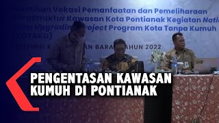 Pemerintah Targetkan 2024 Tak Ada Kawasan Kumuh di Pontianak [upl. by Tarr377]