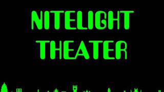 Nite Light Theater [upl. by Zebapda]