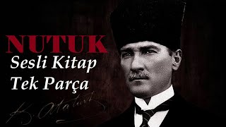 NUTUK Mustafa Kemal ATATÜRK  Sesli Kitap Tek Parça [upl. by Gilder]