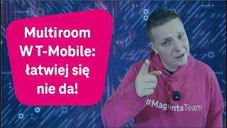 Multiroom w TMobile – prościej się nie da [upl. by Ecela959]