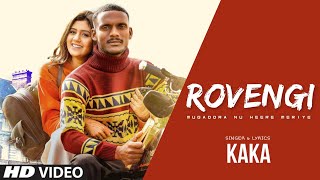 Rovengi  Official Video  Kaka  Darling New Song Kaka  Latest Punjabi Songs 2020 [upl. by Anilat304]