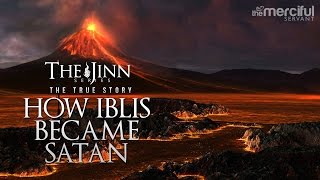 How Iblis Became Satan Birth of the Devil [upl. by Aon]