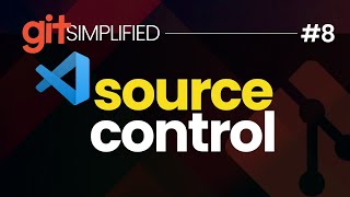 8 VS Code Source Control for Easy Git [upl. by At594]