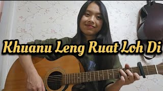 Khuanu Leng Ruat loh Di Fingerstyle guitar [upl. by Eyssej]