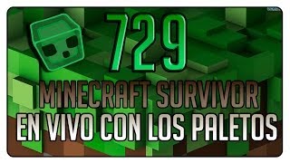 Minecraft Survival quot729quot Nueva Textura  EN VIVO CON LOS PALETOS [upl. by Glovsky743]