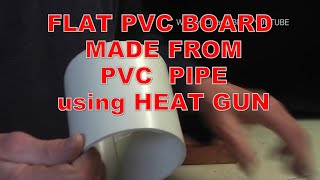 ✅ MAKE FLAT BOARD from PVC PIPE USING HEAT GUN CC [upl. by Calley]