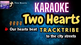 Two Hearts  TRACKTRIBE Karaoke Version [upl. by Beitris]