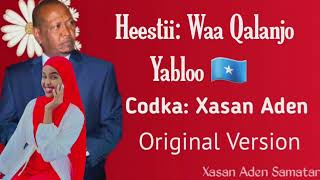 Xasan Aden Samatar Heestii  Waa Qalanjo Yabloo  Original Version [upl. by Kenlay]