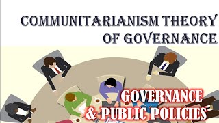 Communitarianism theory of GovernanceGovernance and Public policies lecture 8CSS 2023PMS 2023 [upl. by Lust]