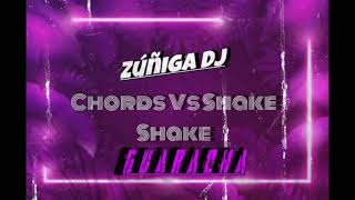 CHORDS VS SHAKE SHAKE By ZÚÑIGA DJ [upl. by Aihtekal857]