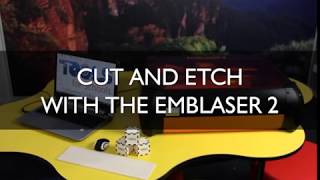 How to Cut amp Etch with the Emblaser 2 [upl. by Gabriellia]