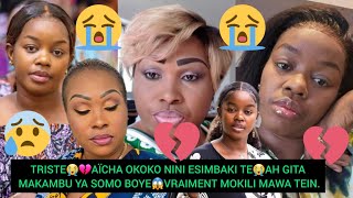 TRISTE😭💔AÏCHA OKOKO NINI ESIMBAKI TE😭AH GITA MAKAMBU YA SOMO BOYE😱VRAIMENT MOKILI MAWA TEIN [upl. by Wolfson459]