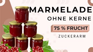 Leckere Johannisbeermarmelade ohne Kerne Wenig Zucker [upl. by Kirkpatrick]