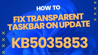 Fix Transparent Taskbar on KB5035853 Update in Windows 11 [upl. by Deevan]