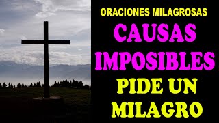 Oraciones Milagrosas para las causas más imposibles escucha estas oraciones y pide un milagro [upl. by Akcir]