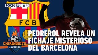 Pedrerol tiene el nombre del nuevo fichaje del Barcelona El Chiringuito [upl. by Akel]