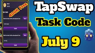 TapSwap Task Code for Today July 9  Cryptocurrency worldwide news  Claim400KFree [upl. by Arnst]