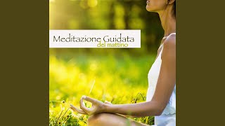 Meditazione Guidata del Mattino [upl. by Anirb864]