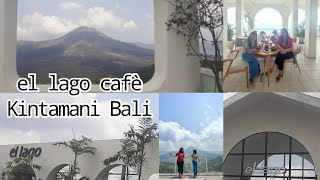 EL LAGO CAFÈ❗KINTAMANI BALI [upl. by Alaikim]