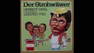 Original Ligister Trio amp Herbert Hisel  Der Strohwitwer Vinyl [upl. by Manuel]