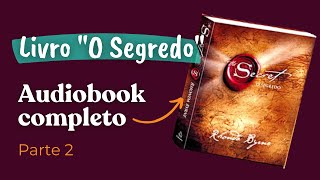 Livro The Secret  O Segredo  Audiobook completo  Parte 2  Voz humana feminina [upl. by Leanatan]