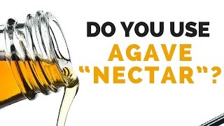 Why Agave Nectar Is Even Worse Than Sugar [upl. by Ahsiet]