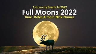 Full Moon 2022  Full Moon Calendar 2022 [upl. by Ellened]