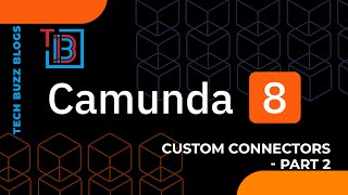 Camunda 8  Custom Connectors  Part 2  TECH BUZZ BLOGS [upl. by Esineg]