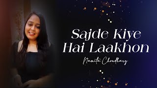 Sajde Kiye Hai Lakhon   Female Cover  Namita Choudhary  Sunidhi Chouhan  KK  Unplugged songs [upl. by Colene]