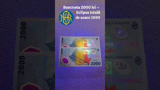 Bancnota 2000 lei – Eclipsa totală de soare 1999 collection money currency collectables collec [upl. by Ossy]