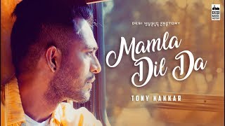 Mamla Dil Da  Full Video   Tony Kakkar  Desi Music Factory [upl. by Einnob]