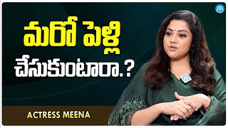 Actress Meena Unexpected Comments On Her Second Marriage  Meena Latest Interview  iDream Filmnagar [upl. by Ahseka423]