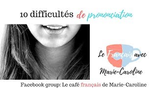 10 French pronunciation difficulties  10 difficultés de prononciation en français [upl. by Ebony]