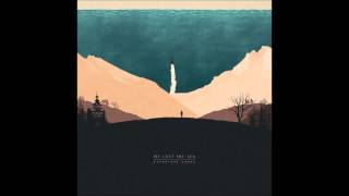 We Lost The Sea  Departure Songs Full Album  2015 [upl. by Greenleaf]