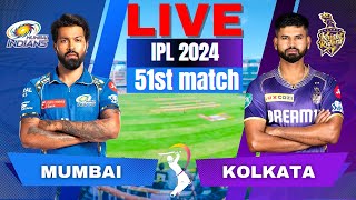 🔴 Live IPL Mumbai vs Kolkata IPL Match 51  Live Match MI vs KKR  IPL Live Scores amp Commentary [upl. by Yzdnil249]