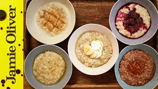 How to Make Perfect Porridge  5 Ways  Jamie Oliver [upl. by Ynattir]