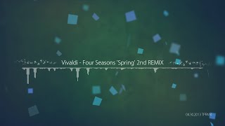 TPRMX Vivaldi  Four Seasons Spring 2nd REMIX [upl. by Odraude830]