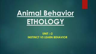 Animal Behavior  Ethology  Instinct Behavior Vs Learn Behavior [upl. by Anilak]