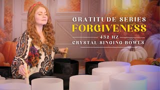 THE GRATITUDE SERIES 🍁 “Forgivenessquot Crystal Singing Bowls 432 Hertz to Relax 10 Min Reset [upl. by Nuahs]