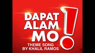 GMAGTV  DAPAT ALAM MO THEME SONG BY KHALIL RAMOS [upl. by Nilyarg]