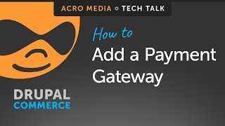 How To Add a Payment Gateway in Drupal Commerce [upl. by Nalahs]