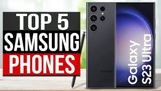 TOP 5 Best Samsung Phones 2023 [upl. by Errehs]