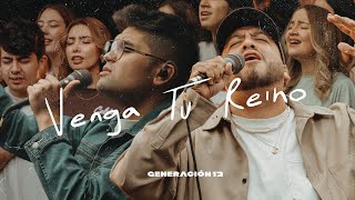 Generación 12  Venga Tu Reino Ft Edward Rivera Johan Manjarres VIDEO OFICIAL [upl. by Maillil]