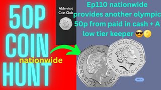 50P COIN HUNT EP 110 NATIONWIDE PROVIDES ANOTHER 2011 OLYMPIC 50P PLUS A LOW TIER KEEPER STILL NO 🎣 [upl. by Alaunnoif780]