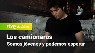 Los camioneros Capítulo 6  Somos jóvenes y podemos esperar  RTVE Archivo [upl. by Annehsat]