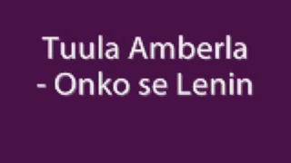 Tuula Amberla  Onko se Lenin [upl. by Ativla]