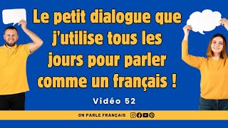 Parlez comme un vrai français avec ce petit dialogue [upl. by Gilmore]