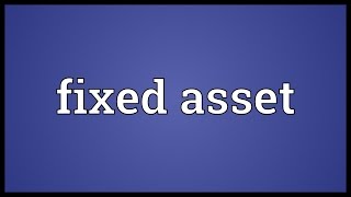 Fixed asset Meaning [upl. by Polash]