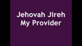 Jehovah Jireh My Provider [upl. by Ilanos]